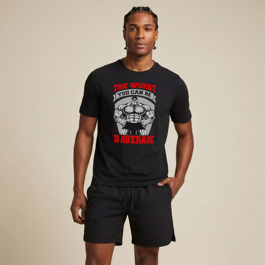 The worst You Can Be Is Average Unisex T-shirt