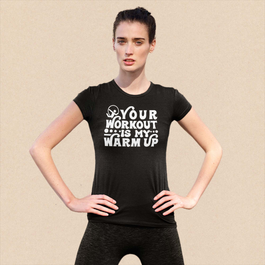 Your Workout Is My Warmup Black Unisex T-Shirt